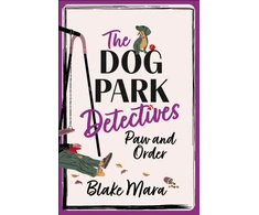 KNYGA Mara, Blake Paw and Order: The paw-some cosy mystery that barks up all the right trees!