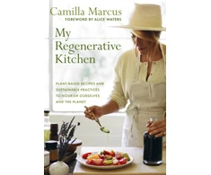 KNYGA Marcus, Camilla My Regenerative Kitchen: Plant-Based Recipes and Sustainable Practices to Nourish Ourselves and the Planet