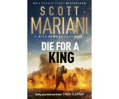 KNYGA Mariani, Scott Die For A King: The BRAND NEW gripping historical adventure from the million-copy Sunday Times bestselling author of the Ben Hope series