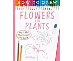 KNYGA Mark, Bergin,; Bergin, Mark How To Draw Flowers And Plants