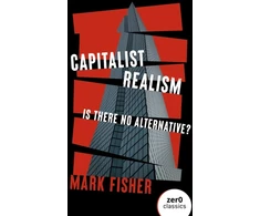 KNYGA Mark Fisher Capitalist Realism (New Edition), Is there no alternative?