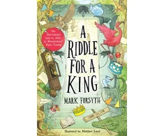 KNYGA Mark Forsyth Riddle for a King (Times Children’s Book of the Week, from the bestselling author of the Etymologicon)
