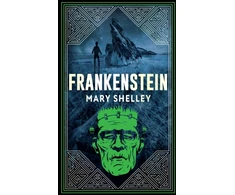 KNYGA Mary Shelley Marry Shelley Frankenstein: Deluxe Edition