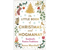 KNYGA Marshall Anna Little Book of Christmas and Hogmanay, Scotland's Festive Traditions