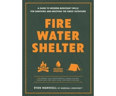 KNYGA Marshall Ryan Fire, Vanduo, Shelter: A Guide to Modern Bushcraft Skills for Surviving and Enjoying the Great Outdoors