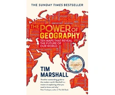 KNYGA Marshall Tim Power of Geography: Ten Maps That Reveal the Future of Our World