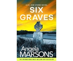 KNYGA Marsons, Angela Six Graves: An absolutely heart-pounding and addictive crime thriller