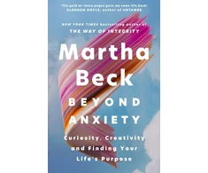 KNYGA Martha Beck Beyond Anxiety, Curiosity, Creativity and Finding Your Life's Purpose