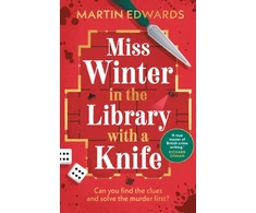 KNYGA Martin Edwards Miss Winter in the Library with a Knife, the traditional murder mystery with a delightful twist