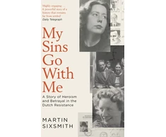 KNYGA Martin Sixsmith My Sins Go With Me, A Story of Heroism and Betrayal in the Dutch Resistance