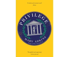 KNYGA Mary Adkins Privilege, A smart, sharply observed novel about gender and class set on a college campus