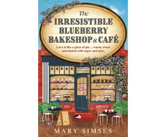 KNYGA Mary Simses The Irresistible Blueberry Bakeshop and Cafe, If you love Gilmore Girls you'll adore this small-town romance