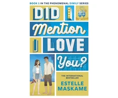 KNYGA Maskame, Estelle Did I Mention I Love You? (The DIMILY Series): the perfect YA romance - secrets, forbidden love and family drama!