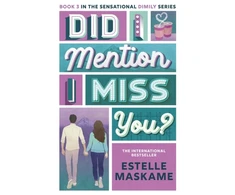 KNYGA Maskame Estelle Did I Mention I Miss You? (The DIMILY Series): the phenomenal third book in the bestselling YA series