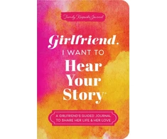 KNYGA Mason, Jeffrey Girlfriend, I Want to Hear Your Story: A Girlfriend's Guided Journal to Share Her Life &amp; Her Love