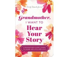 KNYGA Mason Jeffrey Grandmother, I Want to Hear Your Story (Expanded Edition): A Grandmother's Guided Journal to Share Her Life &amp; Her Love