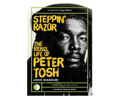 KNYGA Masouri, John Steppin' Razor: The Rebel Life of Peter Tosh