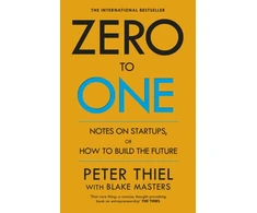 KNYGA Masters, Blake; Thiel, Peter Zero to One: Notes on Start Ups, or How to Build the Future