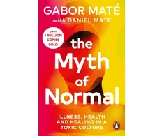 KNYGA Mate, Gabor; Mate, Daniel Myth of Normal: Illness, health &amp; healing in a toxic culture