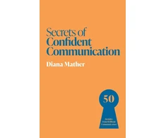 KNYGA Mather, Diana Secrets of Confident Communication: 50 Insights from Brilliant Communicators