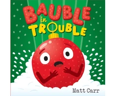 KNYGA Matt Carr Bauble in Trouble, A laugh-out-loud Christmas picture book