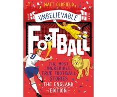 KNYGA Matt Oldfield The Most Incredible True Football Stories - The England Edition