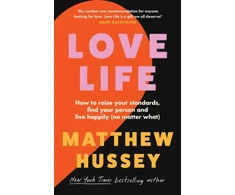 KNYGA Matthew Hussey Love Life, How to Raise Your Standards, Find Your Person and Live Happily (No Matter What)