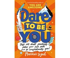 KNYGA Matthew Syed Dare to Be You, Defy Self-Doubt, Fearlessly Follow Your Own Path and Be Confidently You!