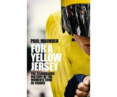 KNYGA Maunder Paul For A Geltona Jersey: The Scandalous History of the Women's Tour de France