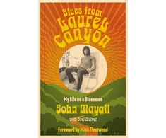 KNYGA Mayall, John; McIver, Joel Blues from Laurel Canyon: My Life as a Bluesman
