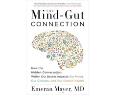 KNYGA Mayer, Emeran Mind-Gut Connection: How the Hidden Conversation Within Our Bodies Impacts Our Mood, Our Choices, and Our Overall Health