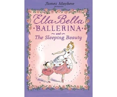 KNYGA Mayhew, James Ella Bella Ballerina and the Sleeping Beauty