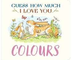 KNYGA Mcbratney Sam Guess How Much I Love You: Colours: A cute and chunky first concept book set in the world of the beloved and bestselling nutbrown hares