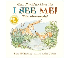 KNYGA Bookshop Mcbratney Sam Guess How Much I Love You: I See Me!: From the creators of the bestselling classic – interactive mirror board book celebrating love, nature &amp; self-discovery – perfect for babies, toddlers, baby showers