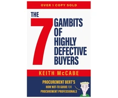 KNYGA Mccabe Keith 7 Gambits of Highly Defective Buyers: Procurement Bert’s How Not-to Guide for Procurement Professionals