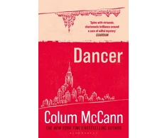 KNYGA Mccann Colum Dancer: From the New York Times-bestselling, National Book Award-winning, Booker Prize-longlisted author of Apeirogon and Let the Great World Spin