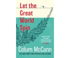 KNYGA Mccann Colum Let the Great World Spin: From the New York Times-bestselling, National Book Award-winning, Booker Prize-longlisted author of Apeirogon and Let the Great World Spin