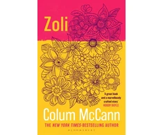 KNYGA McCann, Colum Zoli: From the New York Times-bestselling, National Book Award-winning, Booker Prize-longlisted author of Apeirogon and Let the Great World Spin