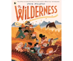 KNYGA McCarthy, Steve Wilderness: An award-winning and stunningly illustrated book for brave explorers aged 3-7 about nature and the great outdoors and all its wonders and mysteries waiting to be discovered!