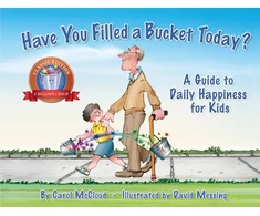 KNYGA Mccloud Carol Have You Filled a Bucket Today?: A Guide to Daily Happiness for Kids: 10th Anniversary Edition