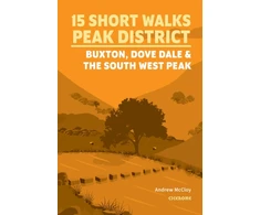 KNYGA Mccloy Andrew 15 Short Walks in the Peak District - Buxton, Dove Dale and the South West Peak