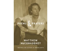 KNYGA McConaughey, Matthew Poems &amp; Prayers: Matthew McConaughey's brand new inspirational book