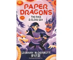 KNYGA McDermott, Siobhan Paper Dragons: The Race to the Cloud Sea: Book 3