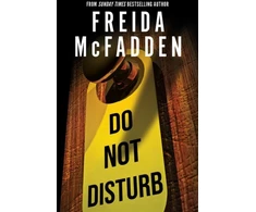 KNYGA Freida Mcfadden Mcfadden Freida Do Not Disturb: An Addictive Psychological Thriller from the Author of The Housemaid Books