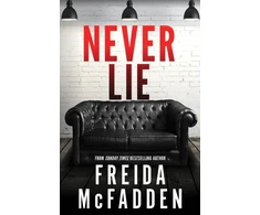 KNYGA Ba Paris Mcfadden Freida Never Lie: From the Sunday Times Bestselling Author of The Housemaid