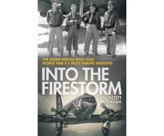KNYGA McGaugh, Scott Into the Firestorm: The Allied Heroes Who Flew World War II's Most Daring Missions