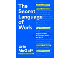 KNYGA Mcgoff Erin Secret Language of Work: Hyper-Helpful Scripts for Every Situation