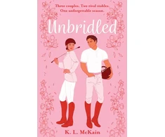KNYGA McKain, K.L. Unbridled: Elsie Sidabrinis meets Made in Chelsea in this steamy small-town YA romance full of scandal, gossip and rivalries