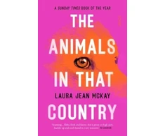 KNYGA Laura Jean McKay Mckay Laura Jean Animals in That Country: winner of the Arthur C. Clarke Award