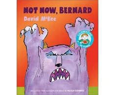 KNYGA Mckee David Not Now, Bernard: 45th Anniversary Special Edition with free audiobook read by Hugh Dennis!